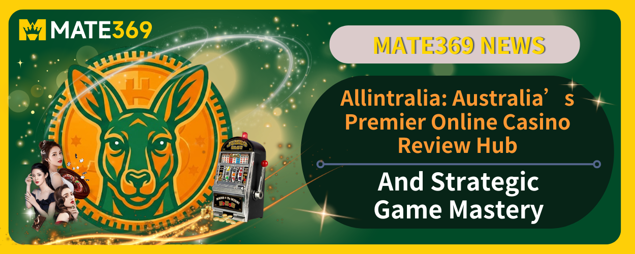 Allintralia Australia’s Premier Online Casino Review Hub and Strategic Game Mastery