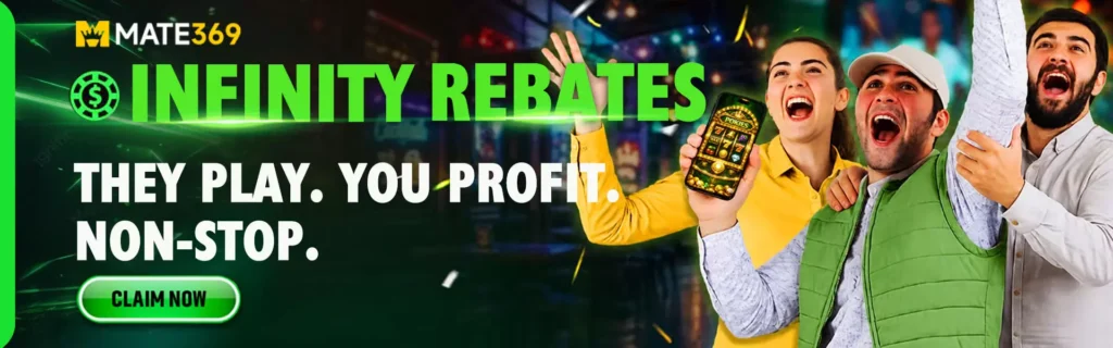 MATE369 Infinity Rebates: They Play, You Profit Non-Stop!