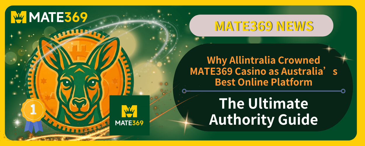 The Ultimate Authority Guide Why Allintralia Crowned MATE369 Casino as Australia’s Best Online Platform